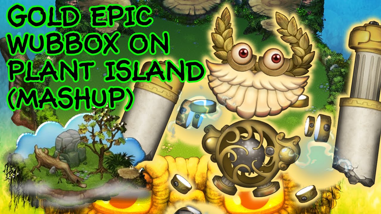 last minute prediction for the plant phase for epic gold wubbox :  r/MySingingMonsters