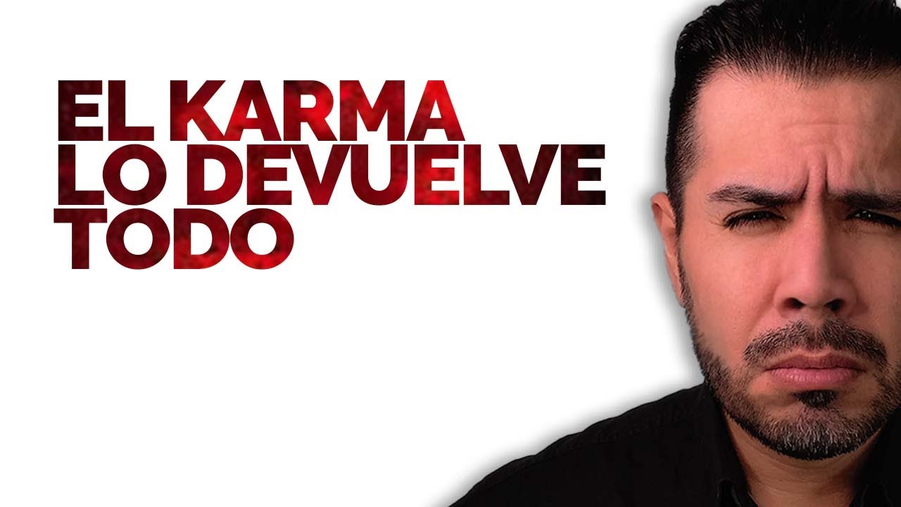 EL KARMA LO DEVUELVE TODO - YouTube