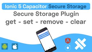 How to use Ionic Capacitor Secure Storage with Ionic 5
