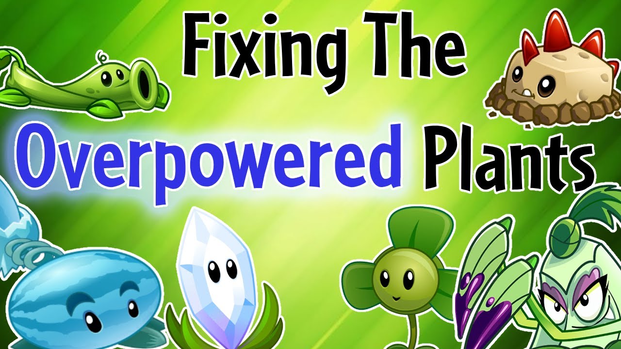 Fixing PvZ2's Most Overpowered Plants