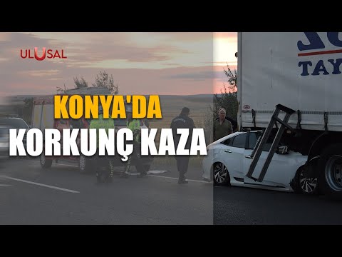 Konya'da korkunç kaza