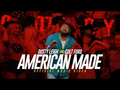 Dusty Leigh x Colt Ford - American Made (Official Music Video)