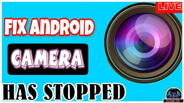How to Fix Unfortunately Camera has Stopped and Camera not Working