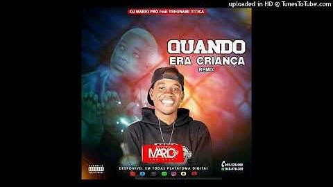 🎧 Dj Mario Pro - Quando Era Criança (Remix 2025) | Tshunami x Titica ft. Adi Mix & Picante [Afro Be