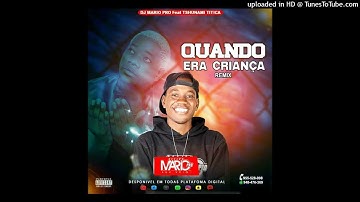 🎧 Dj Mario Pro - Quando Era Criança (Remix 2025) | Tshunami x Titica ft. Adi Mix & Picante [Afro Be