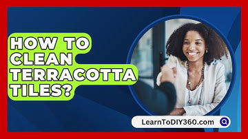 How To Clean Terracotta Tiles? - LearnToDIY360.com