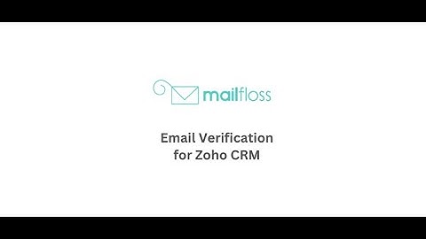 Mailfloss Email Validation for Zoho CRM