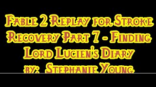 Fable 2 Replay for Stroke Recovery Part 7  Finding Lord Lucien's Diary