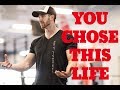 You Chose This Life- Stop Complaining!