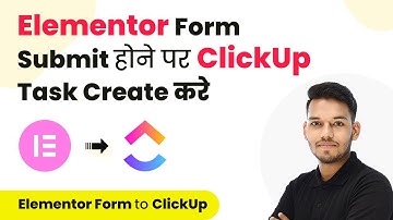 How to Create Task in ClickUp for New Elementor Form Submission (in Hindi) | Elementor Form ClickUp
