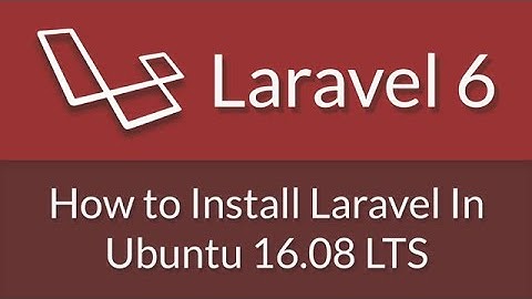 Laravel 6 Tutorial 01 - How to Install Laravel In Ubuntu 18.04 LTS