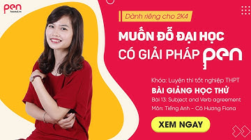 Subject and Verb agreement - Tiếng Anh 12|Cô Hương Fiona - GPPEN/Luyện thi đại học