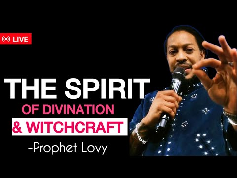 The Spirit of Divination & Witchcraft (Full Service) | Prophet Lovy Elias