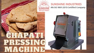 Chapati Pressing Machine Roti Making Machine Roti Maker Sunshine Industries