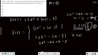 Let f(x) = |2x ^ 2 + 5| * x|- 3| x ∈ R. If m and n denote the number of points where f is not contin