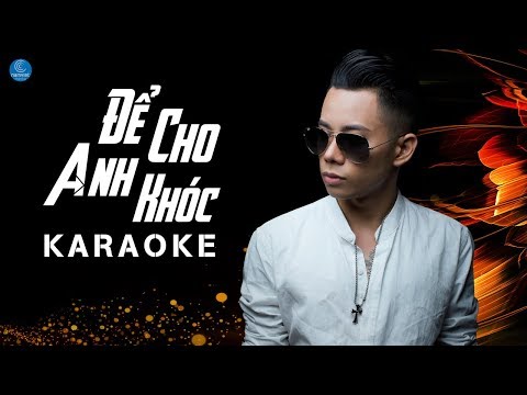 Video [KARAOKE] Để Cho Anh Khóc - Lê Bảo Bình - youtube
