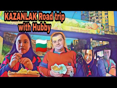 Kazanlak Town Road Trip with Hubby Vlog #8