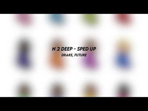 Deep Drake n 2 deep: drake, future (sped up) - YouTube Music