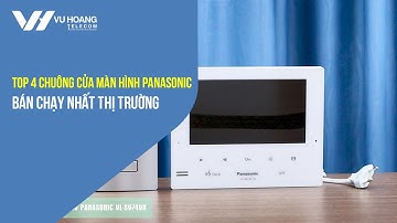 [Reup] Top 4 chuông cửa màn hình PANASONIC bán chạy nhất thị trường | Vuhoangtelecom