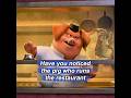 Have you noticed the pig who runs the restaurant? He's actually the one with the deepest hidden iden