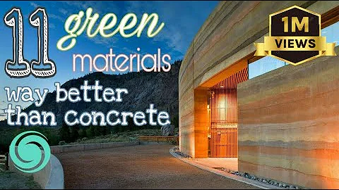 11 Green Building Materials Way Better Than Concrete