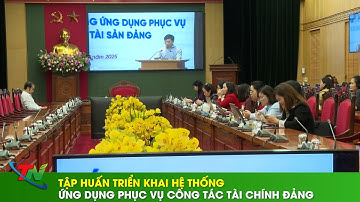 Tập huấn triển khai hệ thống ứng dụng phục vụ công tác tài chính Đảng