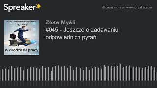- Jeszcze O Zadawaniu Odpowiednich Pytań