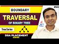 Boundary Traversal of Binary Tree in Java | DSA In Java Full Course #68