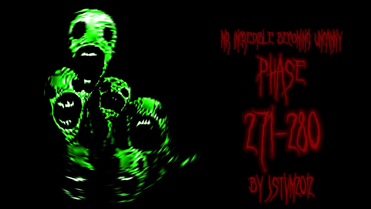 Mr Incredible Becoming Uncanny: Phase 271-280