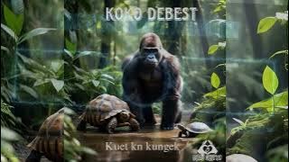 KOKO DEBEST_Kuet_ken_Kungeek {  Audio}