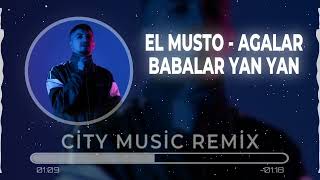 El Musto - Agalar ( City Music Remix )| Babalar Yan Yan