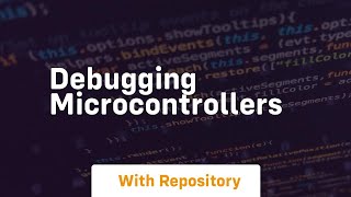 debugging microcontrollers