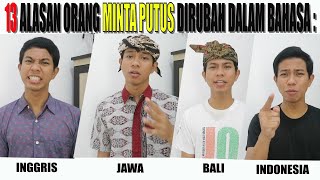 13 ALASAN ORANG MINTA PUTUS DALAM BAHASA INDONESIA X JAWA X BALI X INGGRIS