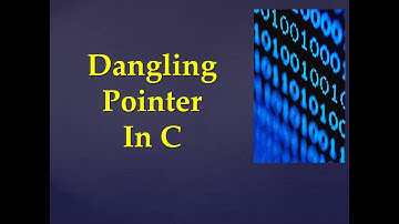 Part 12 Dangling Pointer in C | Types of Pointer||Dangling Pointer in C: A Comprehensive Guide