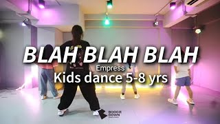 BLAH BLAH BLAH - EMPRESS | Kids Dance by Kru Toom | Boogie Down Dance Studio