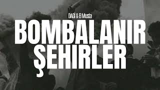 Dagi̇ & El Musta Bombalanır Şehirler 