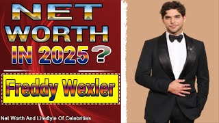 Celebrity Freddy Wexler Net Worth REVEALED – You Won’t Believe How Much He’s Worth!😲 Profile