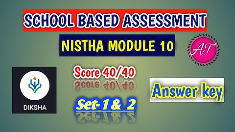 SCHOOL BASED ASSESSMENT/NISTHA MODULE 10/ DIKSHA/SCORE 20/20/ANSWER KEY/QUIZ NISTHA TRAINING 2021