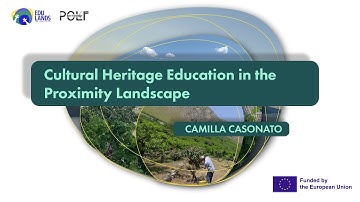Cultural Heritage Education in the Proximity Landscape (Camilla Casonato)