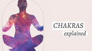 CHAKRAS EXPLAINED - BEGINNER