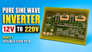 500W Pure Sine Wave Inverter (12V to 220V) | Part 1: Double-Sided PCB