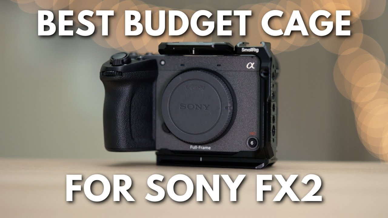 Best budget cage for Sony FX2 - Smallrig 5591 half cage