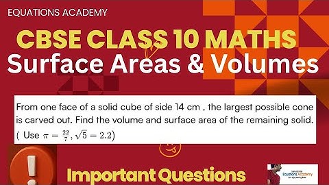 CBSE Class 10 Maths  Surface Areas and Volumes From one face of a solid cube of side 14 cm.........