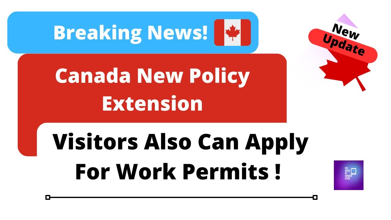Canada 🇨🇦 Extends Policy That Allows Visitors to Get Work Permit | 🍁