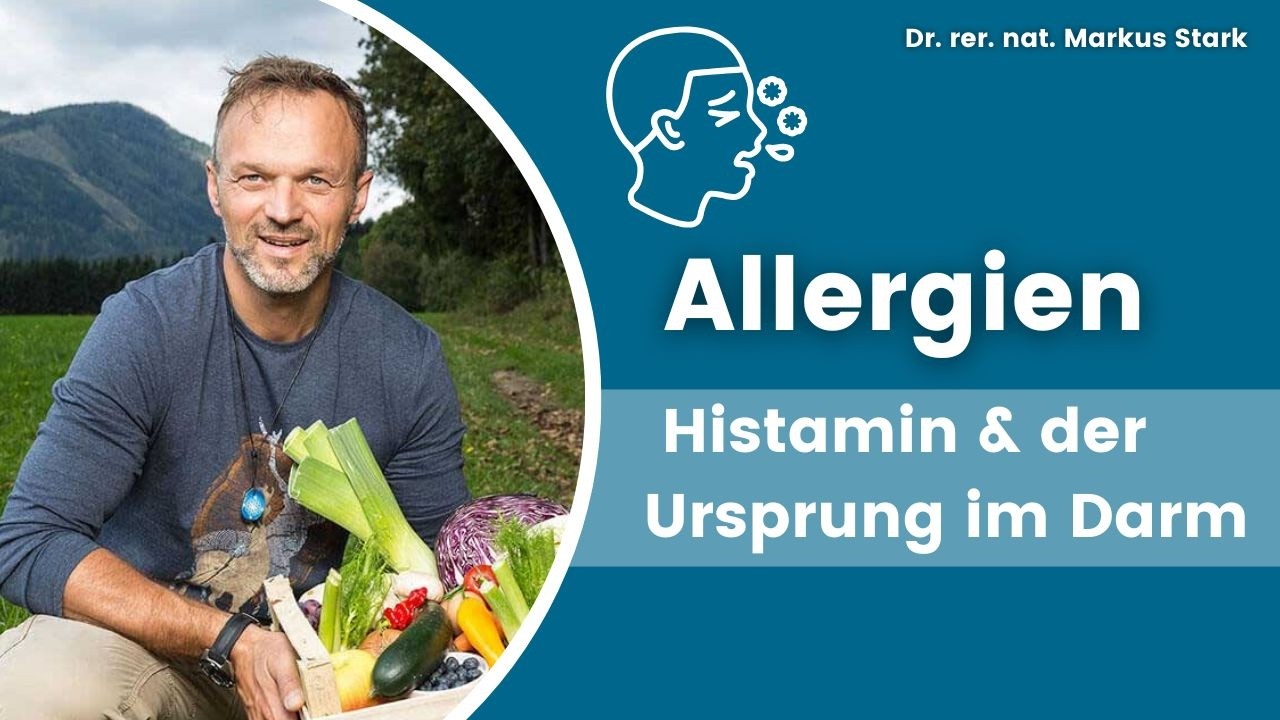 🤧 Allergien, Histamin, Intoleranz: Ursprung im DARM | Dr. rer. nat. Markus Stark