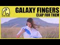 Galaxy fingers  clap for them official