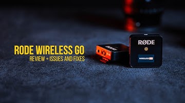 Rode Wireless GO Review (Known Issues and Fixes)