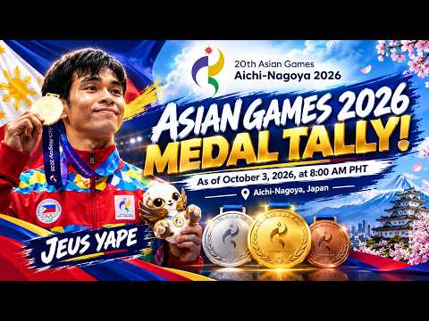 ASIAN GAMES MEDAL TALLY I OCTOBER 3, 2026 as of 8AM UPDATES I GO PH TEAM!