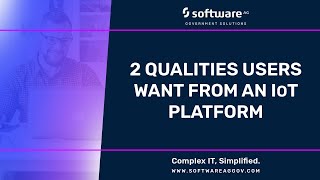 2 Qualities Users Want From An IoT Platform