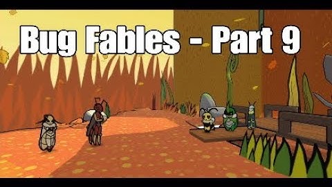 Bug Fables - Part 9